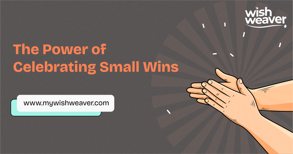 The Power of Celebrating Small Wins