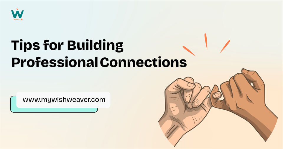 5 Tips for Building Better Professional Connections